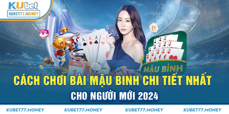 Bài Mậu Binh Là Gì? Hướng Dẫn Cách Chơi A-Z Cho Tân Binh