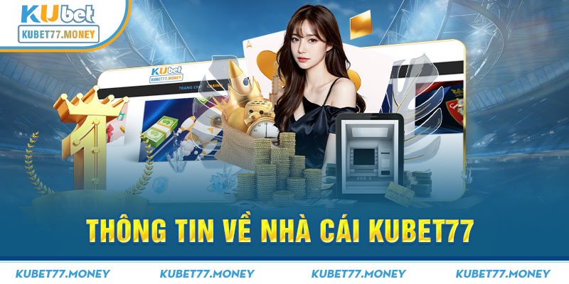 Thông tin về nhà cái Kubet77